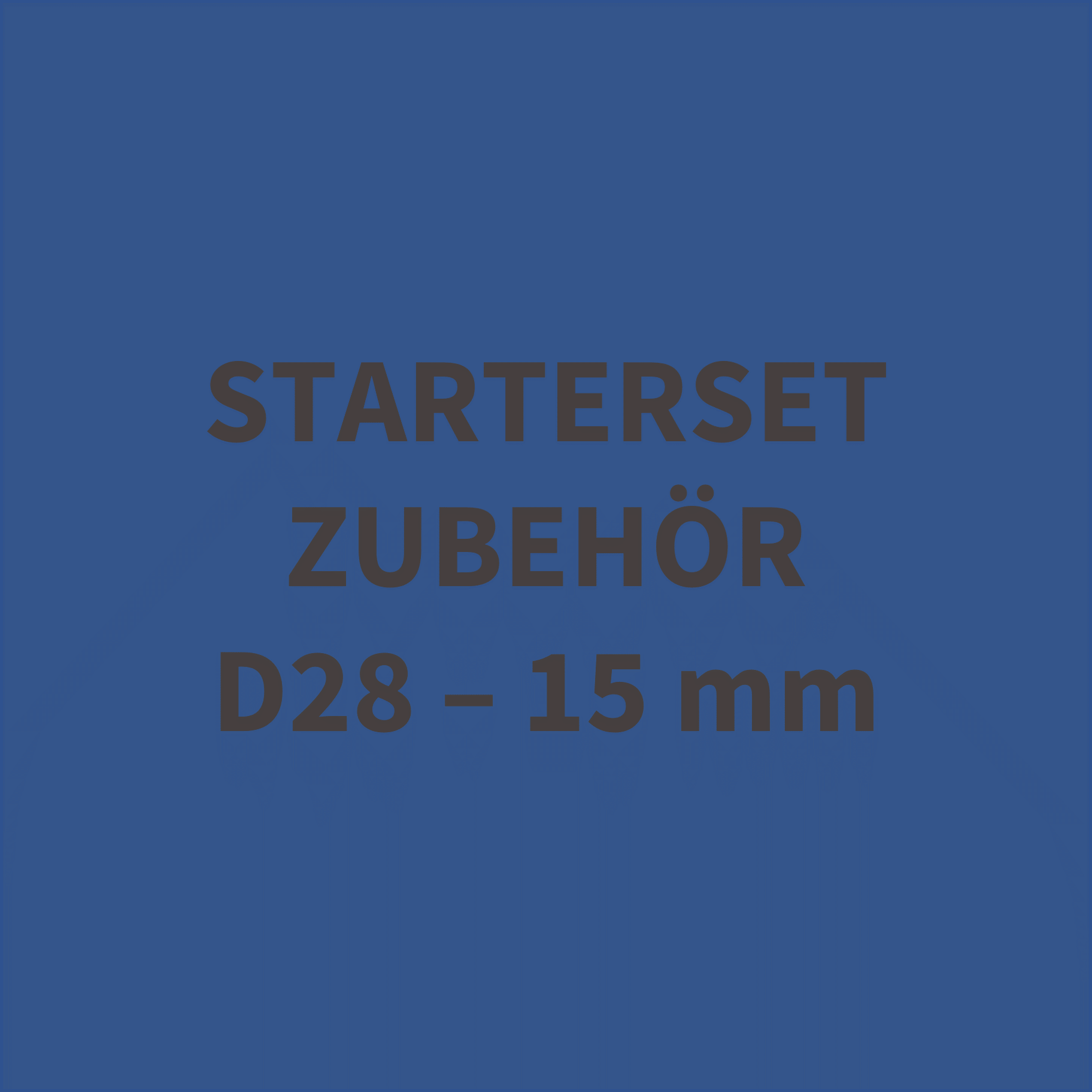 Starterset  Zubehör D28 - 15 mm